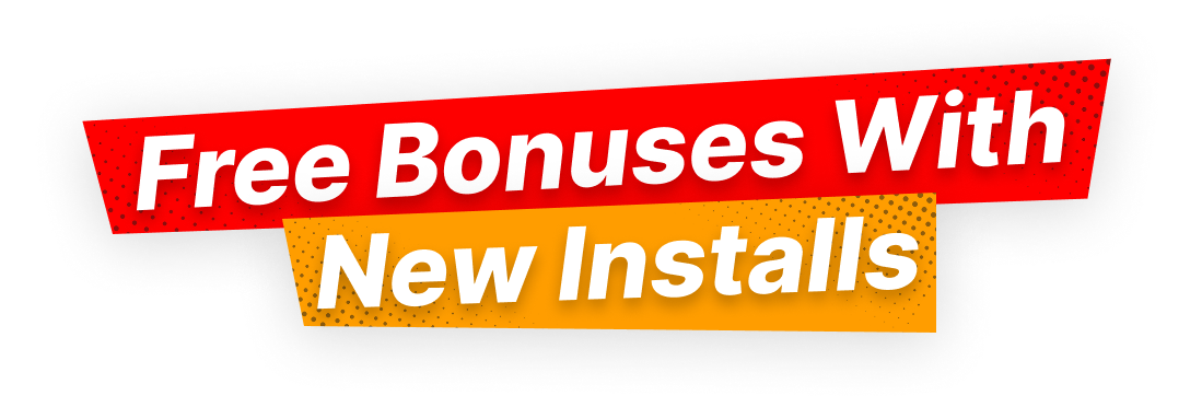 Free Bonuses With New Installs