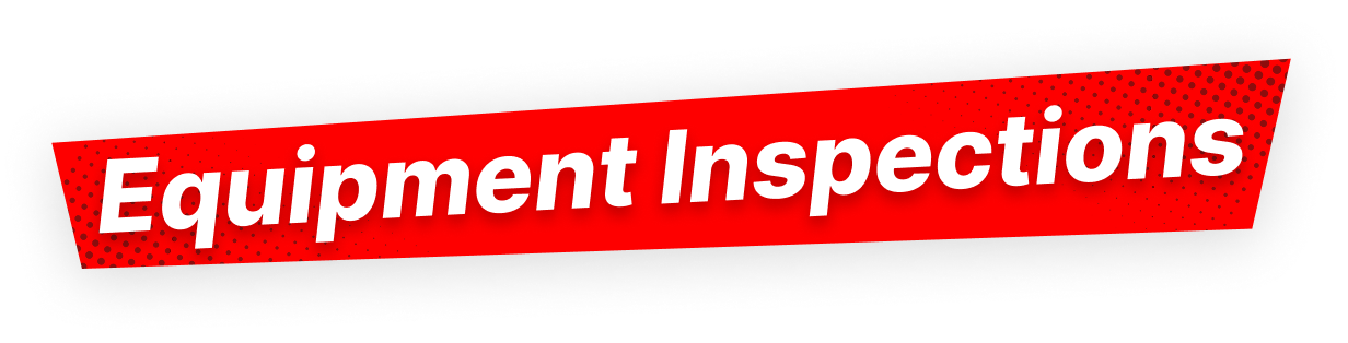 Equipment Inspections
